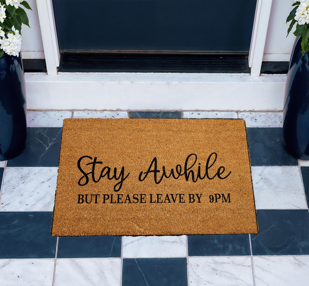 Stay Awhile But Please Leave By 9 Pm Doormat, Funny Saying Welcome Mat, Humorous Home Decor