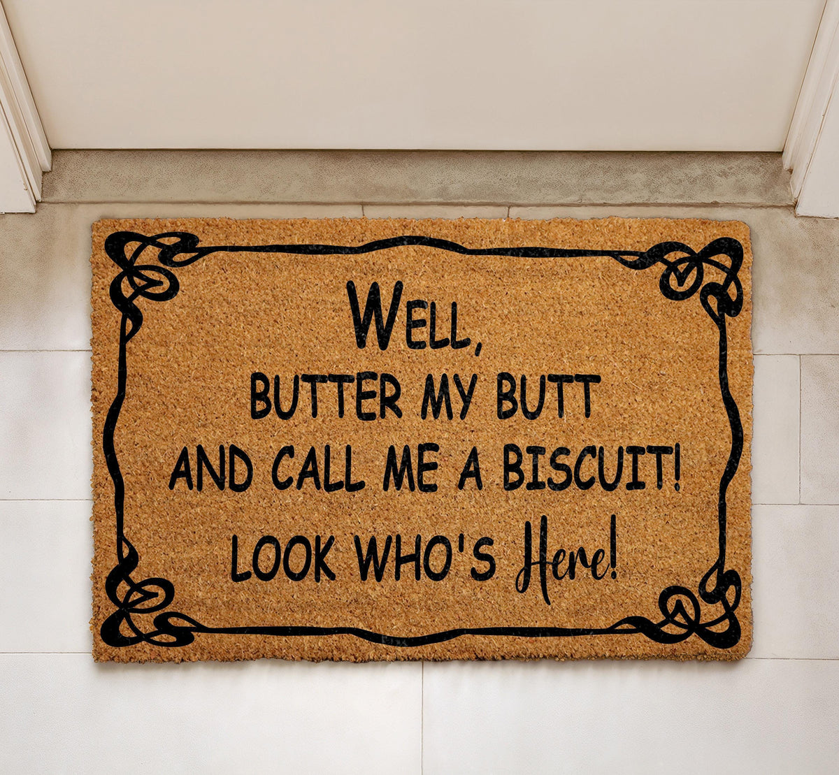 Butter My Butt and Call Me a Biscuit Doormat, Look Who's Here Welcome Mat