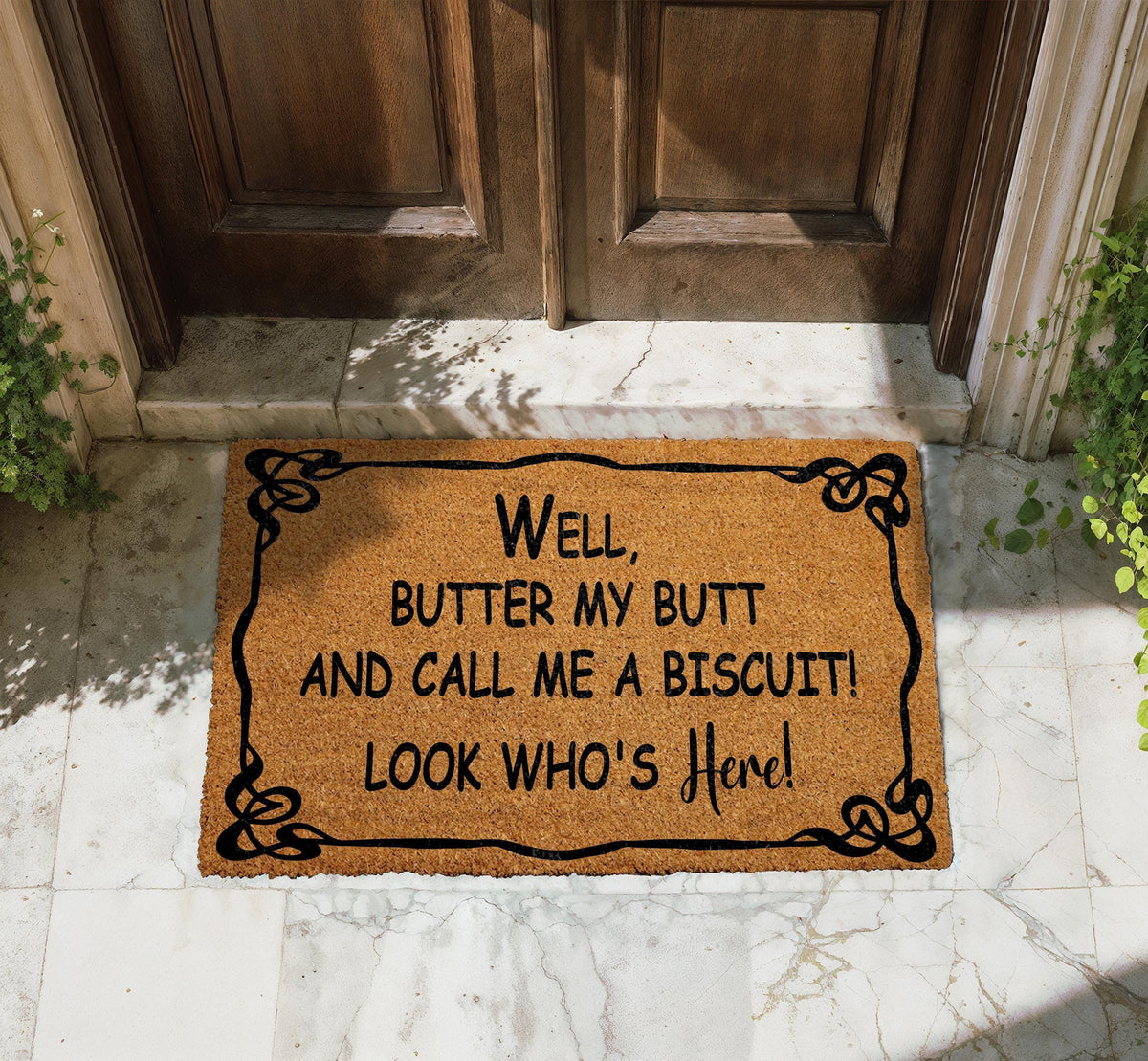 Butter My Butt and Call Me a Biscuit Doormat, Look Who's Here Welcome Mat