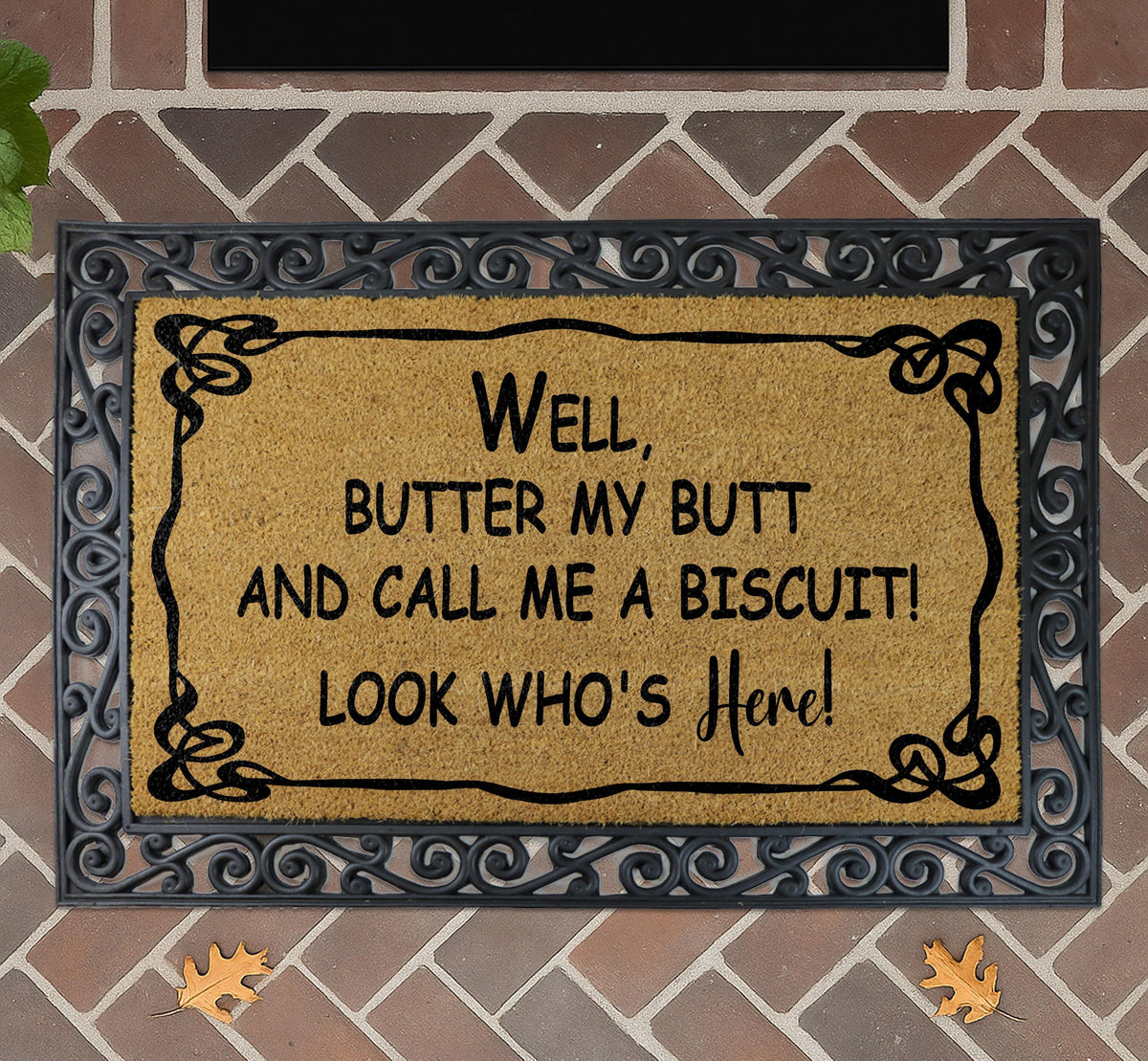 Butter My Butt and Call Me a Biscuit Doormat, Look Who's Here Welcome Mat