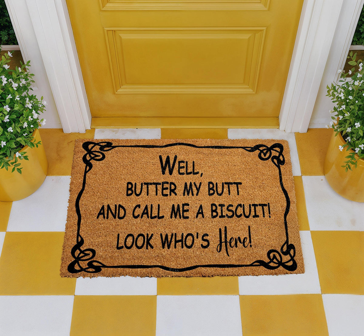 Butter My Butt and Call Me a Biscuit Doormat, Look Who's Here Welcome Mat