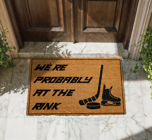 We're Probably At The Rink Doormat, Hockey Lover's Home Decor, Ice Hockey Fan Entrance Rug