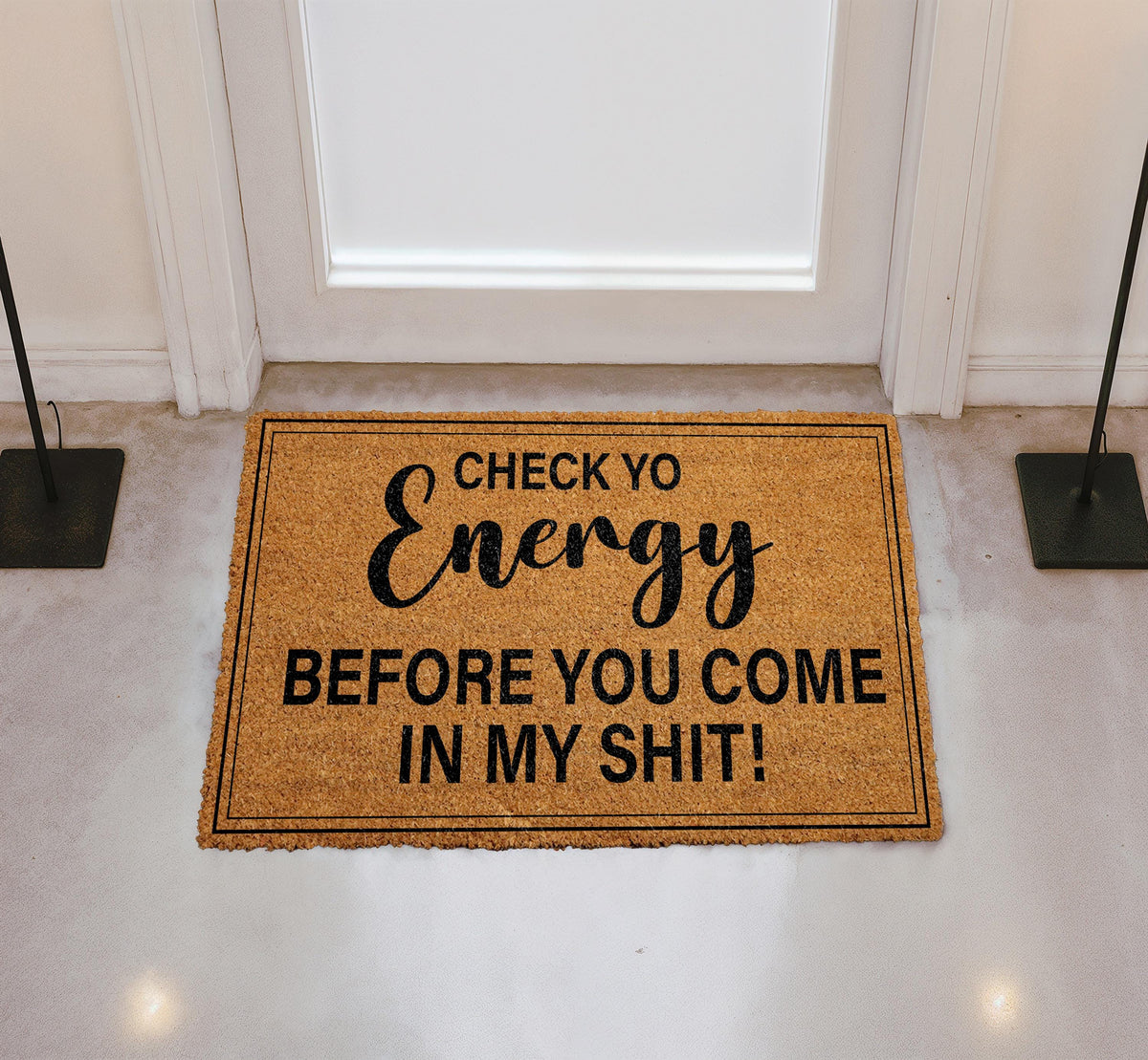 Check Yo Energy Before You Come In My Shit Coco Door Mat, Sarcastic Entry Doormat
