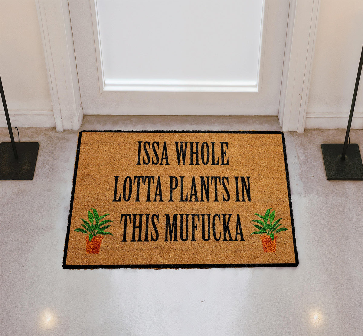 Issa Whole Lotta Plants In This Mufucka Doormat, Funny Plant Lover Welcome Mat