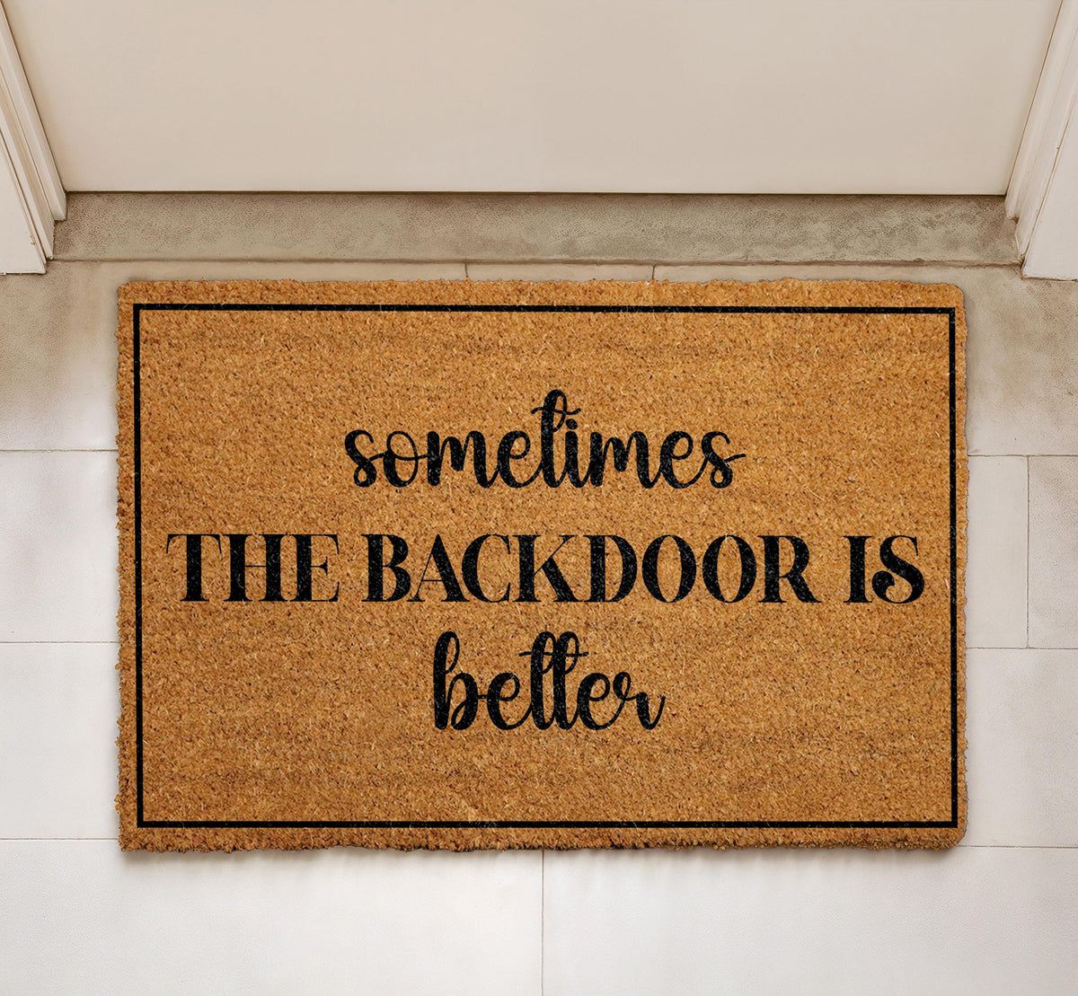 Sometimes the Backdoor Is Better Doormat, Funny Housewarming Gift