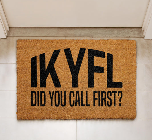 IKYFL Did You Call First Doormat, Funny Welcome Mat, Sarcastic Home Entrance Decor