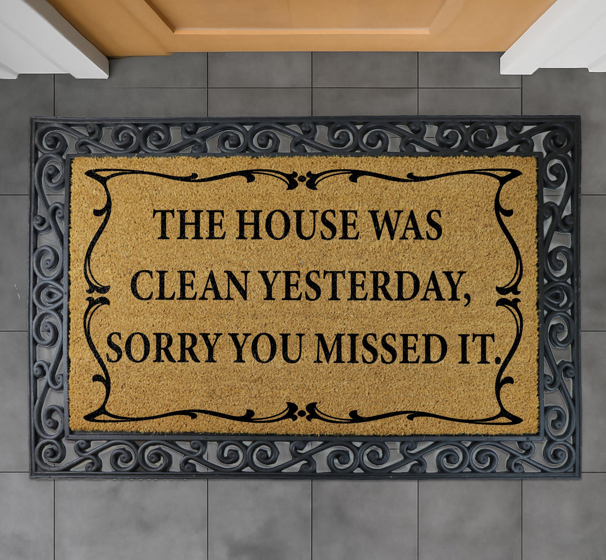 The House Was Clean Yesterday Sorry You Missed It Doormat, Funny Welcome Mat