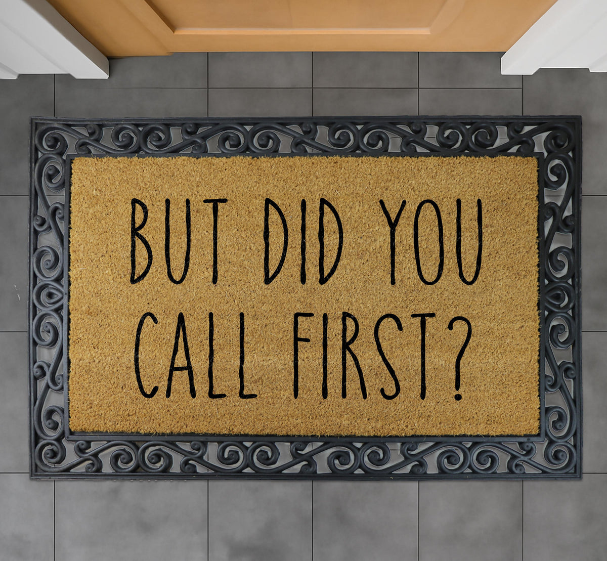 Did You Call First? Doormat, Funny Welcome Mat, Sarcastic Coir Door Mat, Humorous Front Doormat