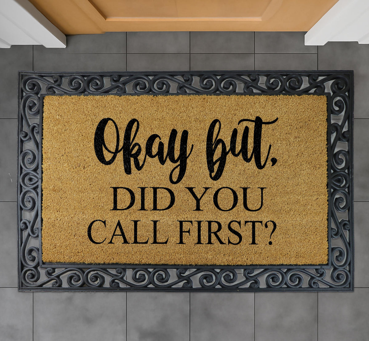 Did You Call First? Doormat, Funny Welcome Mat, Sarcastic Coir Door Mat, Humorous Front Doormat
