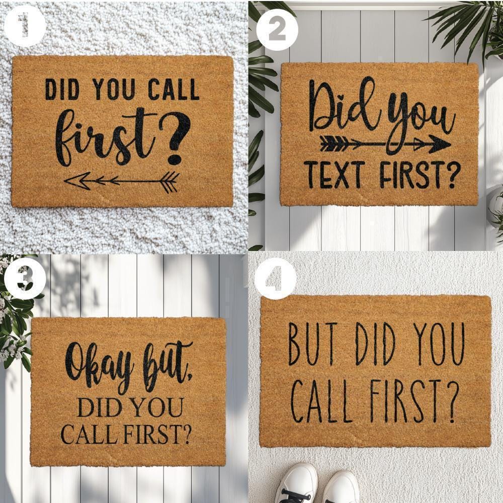 Did You Call First? Doormat, Funny Welcome Mat, Sarcastic Coir Door Mat, Humorous Front Doormat