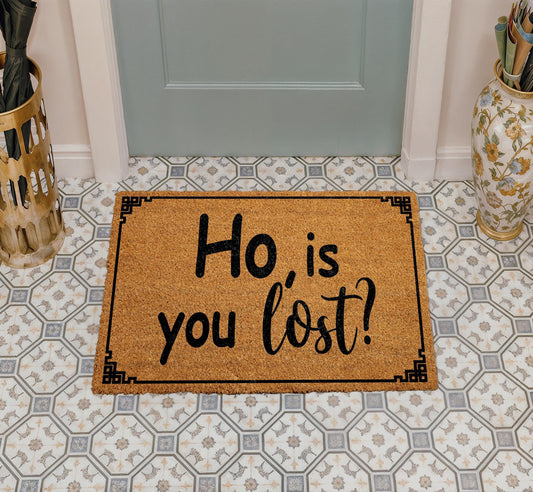 Ho Is You Lost Doormat, Funny Quote Welcome Mat, Humorous Home Entrance Decor