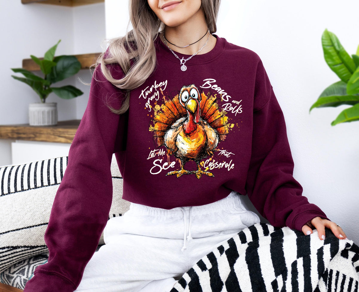 Turkey Gravy Beans & Rolls Let Me See that Casserole Sweatshirt, Family Gathering Dinner Matching Sweater, Funny Thanksgiving Crewneck