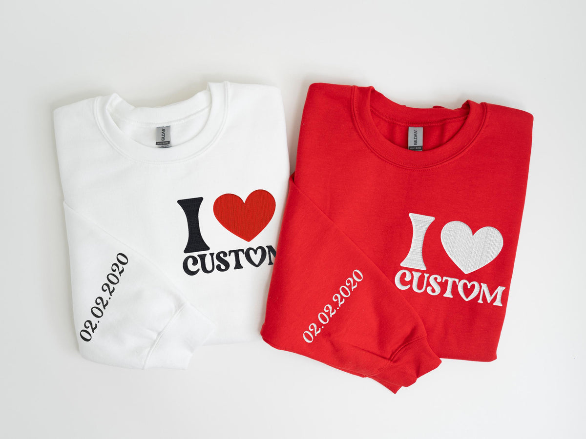 I Love Custom Embroidery Sweatshirt, Custom Anniversary Embroidered Hoodie, Valentines Day Couple Gift, Bridal Shower Sweat, Engagement Gift