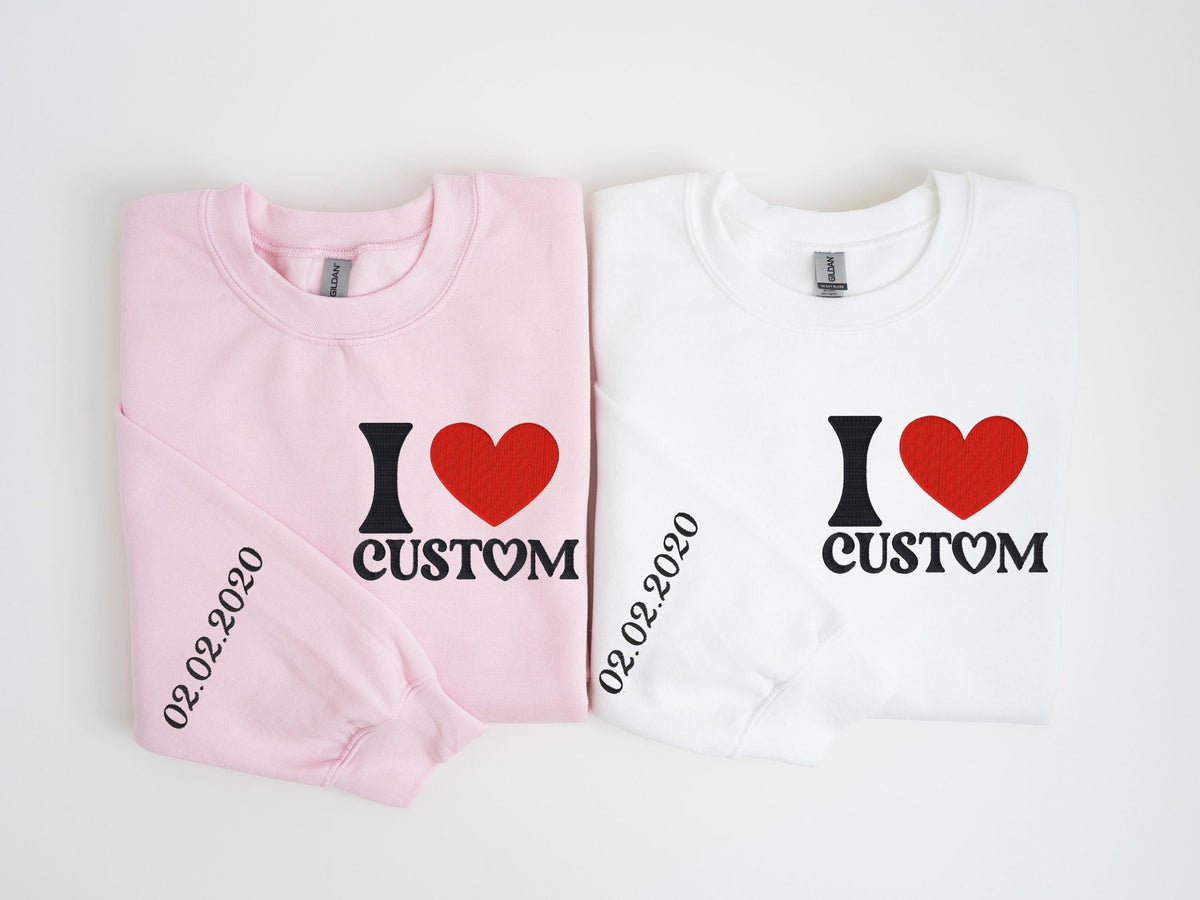 I Love Custom Embroidery Sweatshirt, Custom Anniversary Embroidered Hoodie, Valentines Day Couple Gift, Bridal Shower Sweat, Engagement Gift