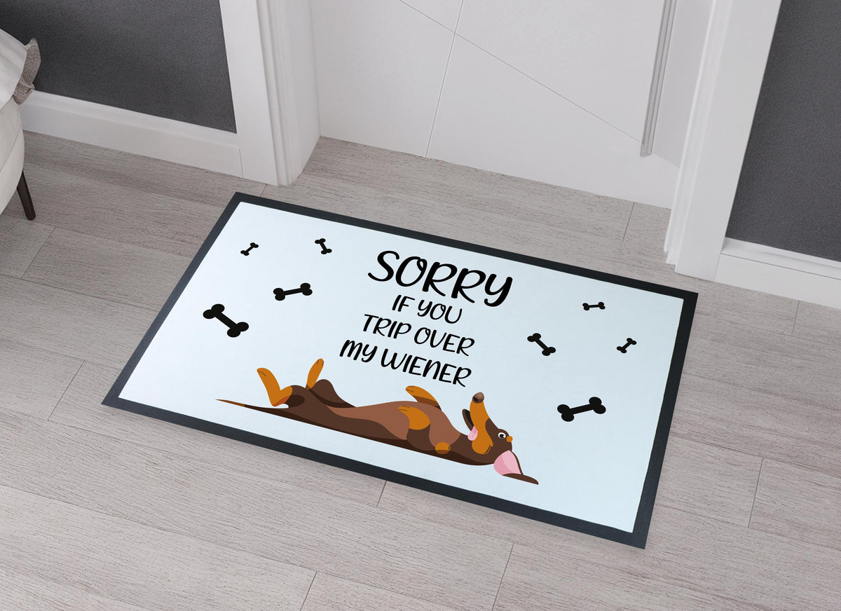 Sorry If You Trip Over My Wiener Doormat, Funny Dog Lovers Home Decor