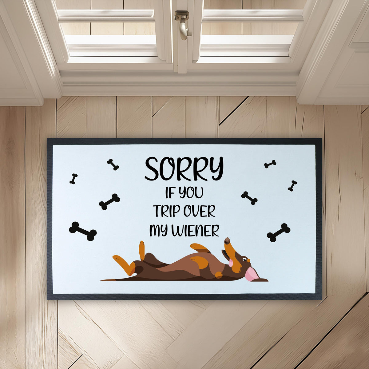 Sorry If You Trip Over My Wiener Doormat, Funny Dog Lovers Home Decor
