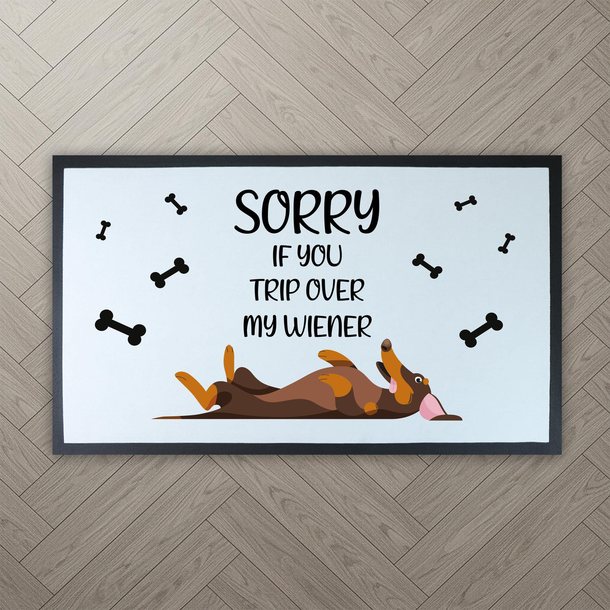 Sorry If You Trip Over My Wiener Doormat, Funny Dog Lovers Home Decor