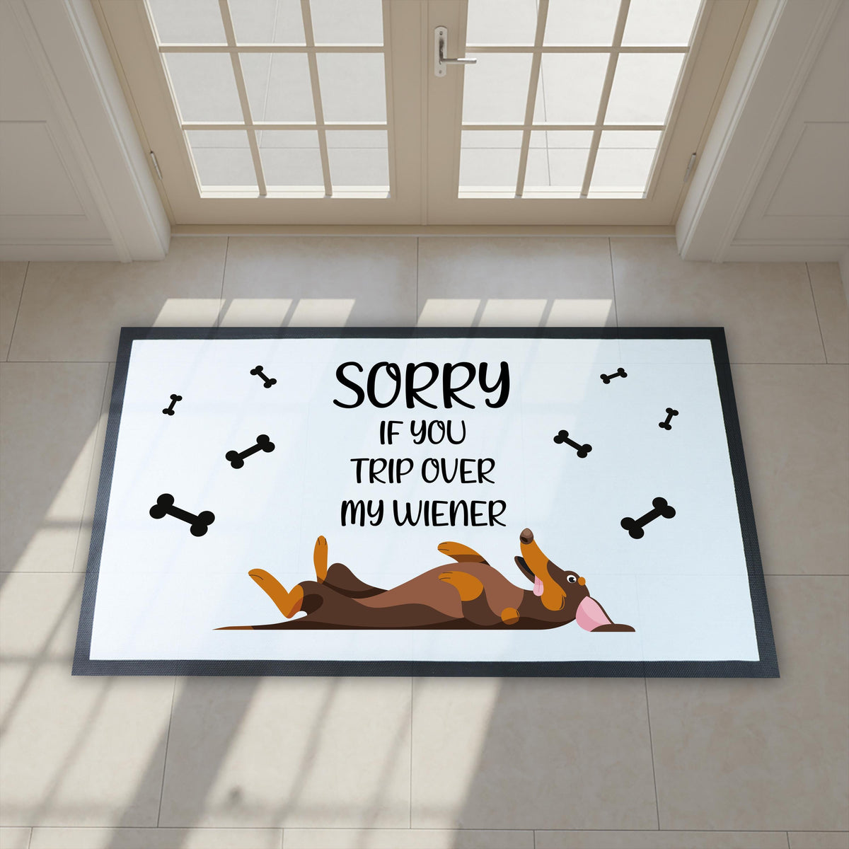 Sorry If You Trip Over My Wiener Doormat, Funny Dog Lovers Home Decor