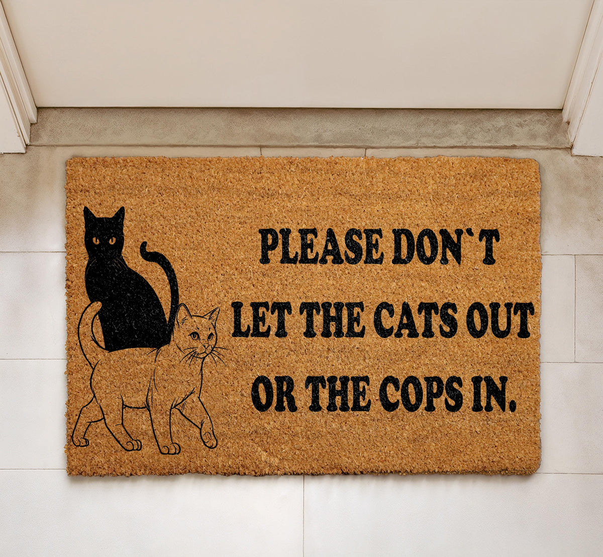 Please Don't Let The Cats Out or Cops In Doormat, Funny Cat Lover Welcome Mat