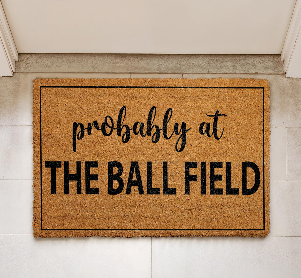 Probably At The Ball Field Doormat, Baseball Welcome Mat, Sports Fan Home Decor