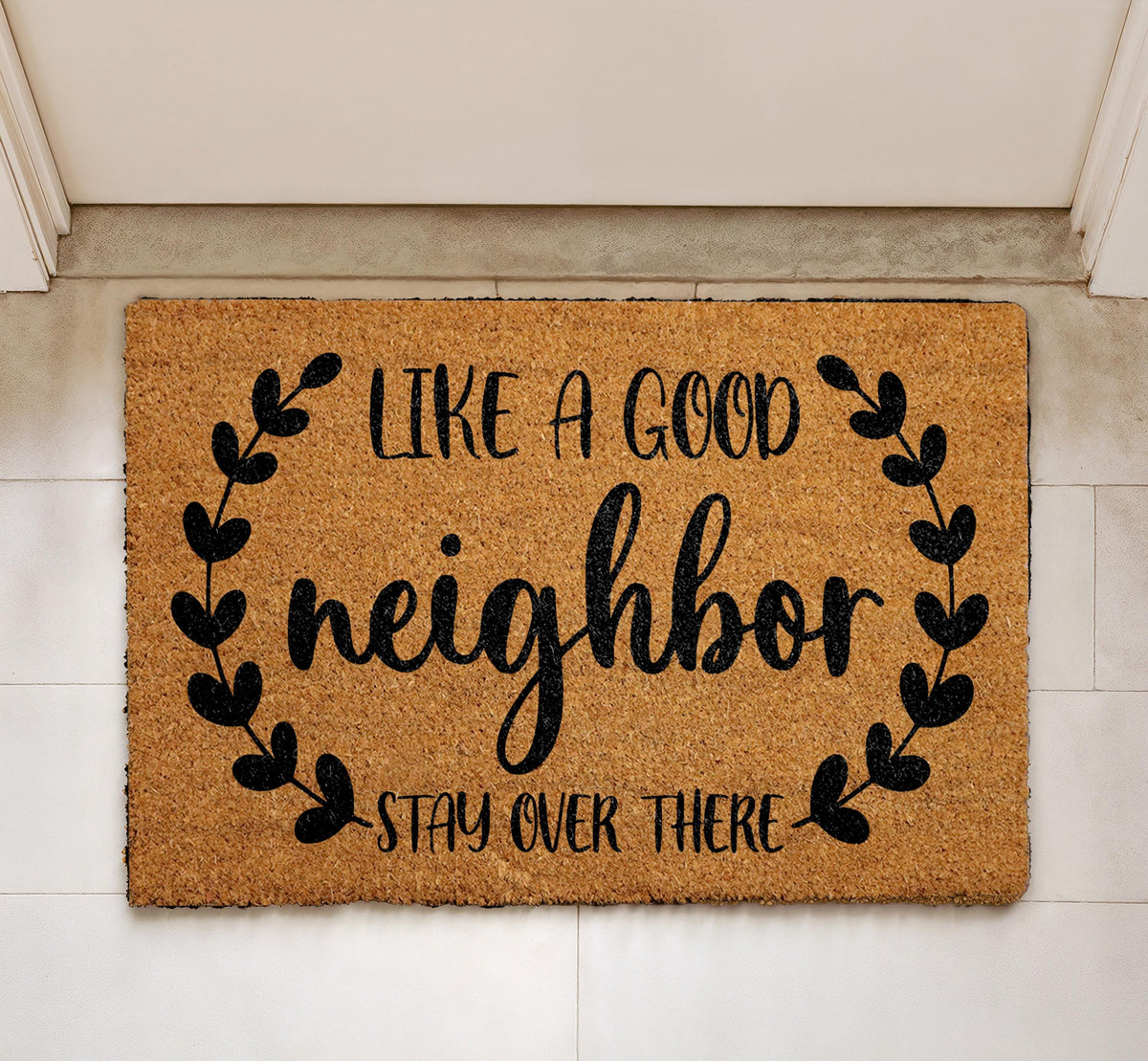 Like a Good Neighbor Stay Over There Doormat, Custom Funny Welcome Mat