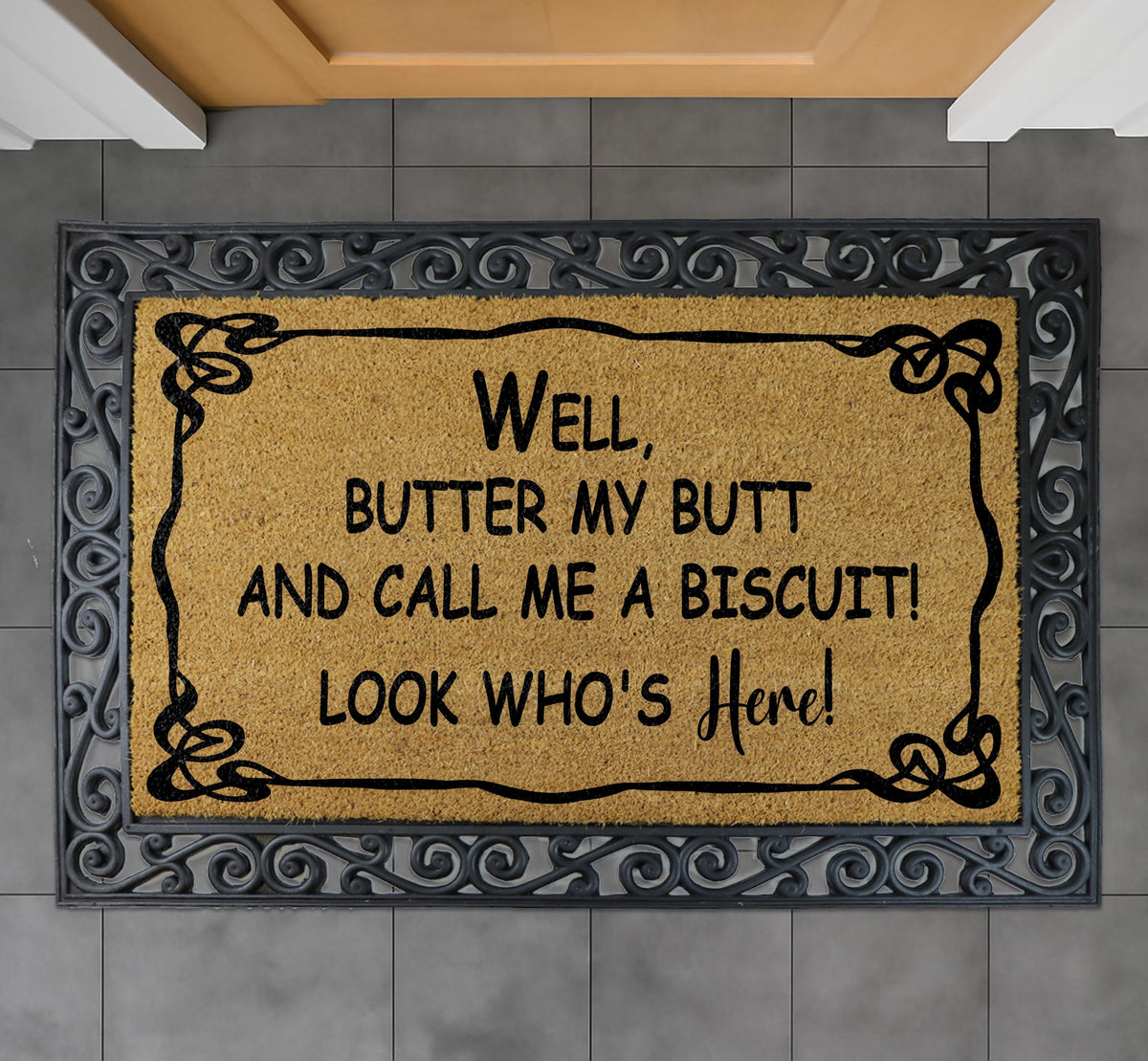 Butter My Butt and Call Me a Biscuit Doormat, Look Who's Here Welcome Mat