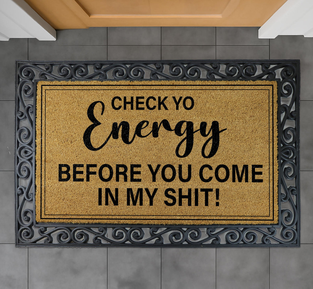Check Yo Energy Before You Come In My Shit Coco Door Mat, Sarcastic Entry Doormat