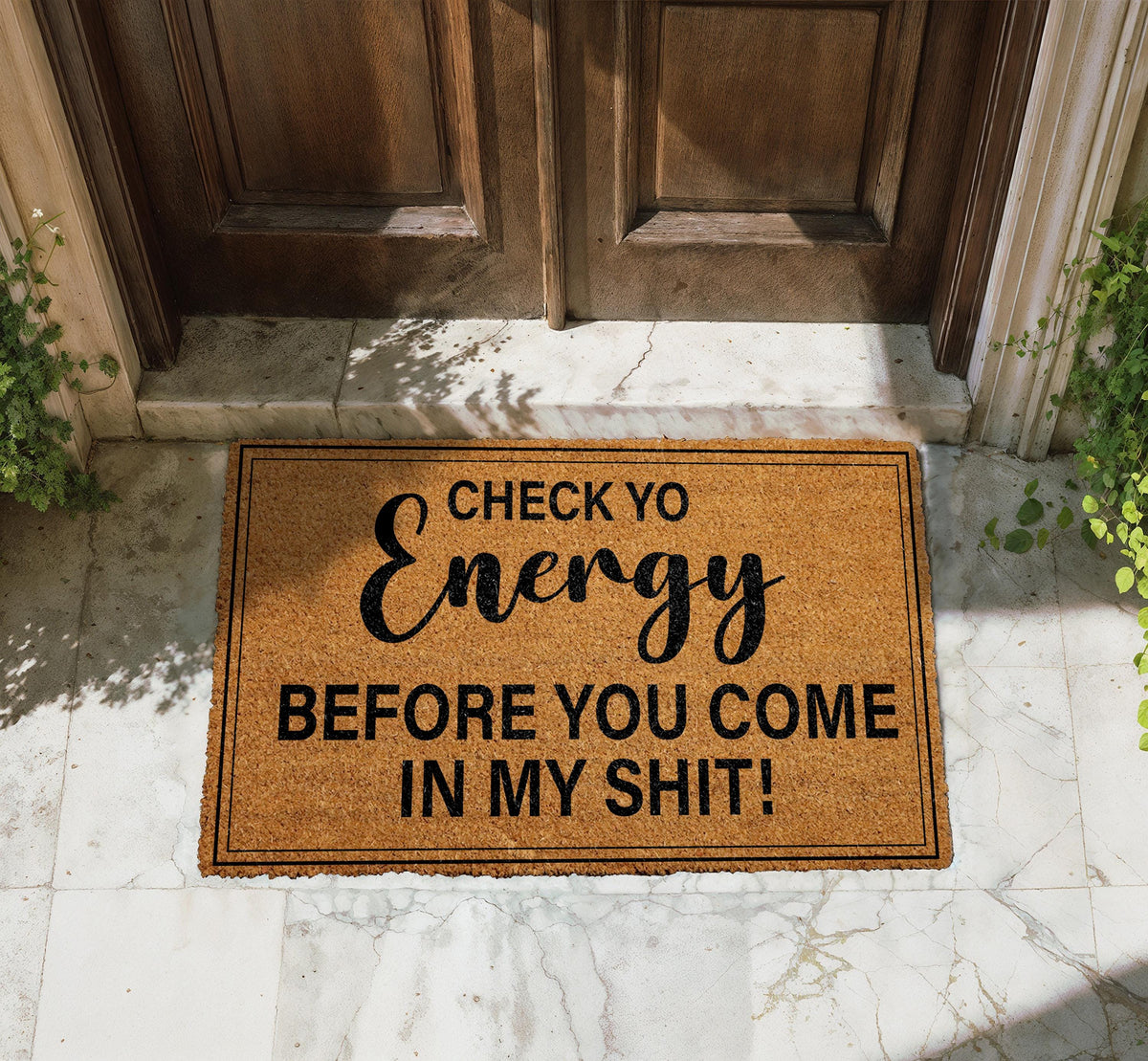 Check Yo Energy Before You Come In My Shit Coco Door Mat, Sarcastic Entry Doormat