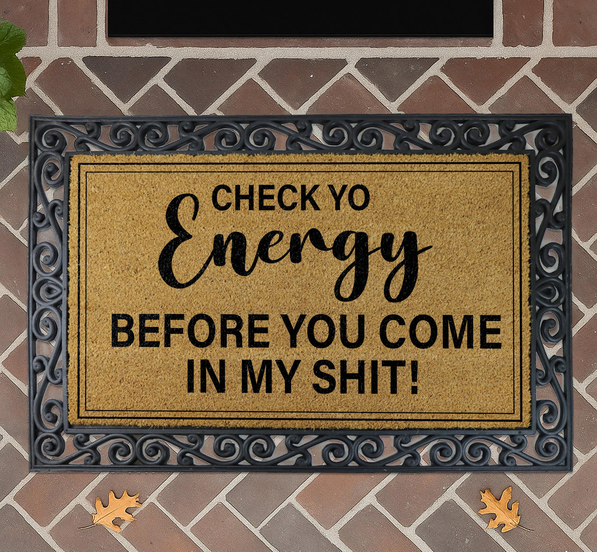 Check Yo Energy Before You Come In My Shit Coco Door Mat, Sarcastic Entry Doormat