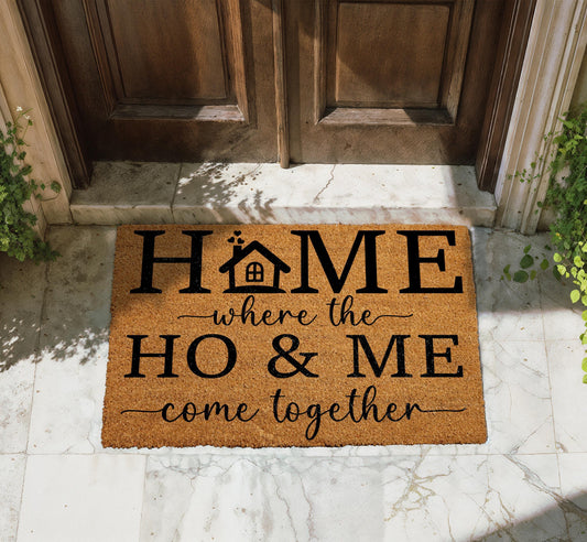 HOME Where the HO & ME Come Together Doormat, Funny Adult Humor Welcome Mat, Sarcastic Gift