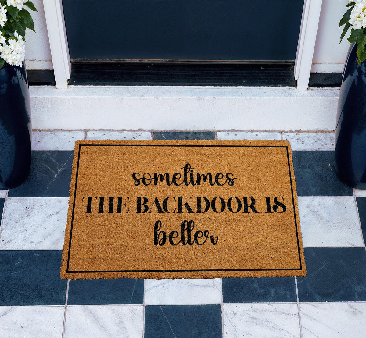 Sometimes the Backdoor Is Better Doormat, Funny Housewarming Gift