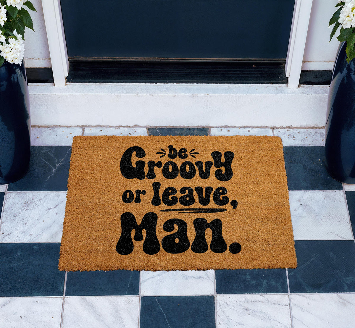 Be Groovy or Leave Man Doormat, Funky Welcome Mat, Hippie Home Decor