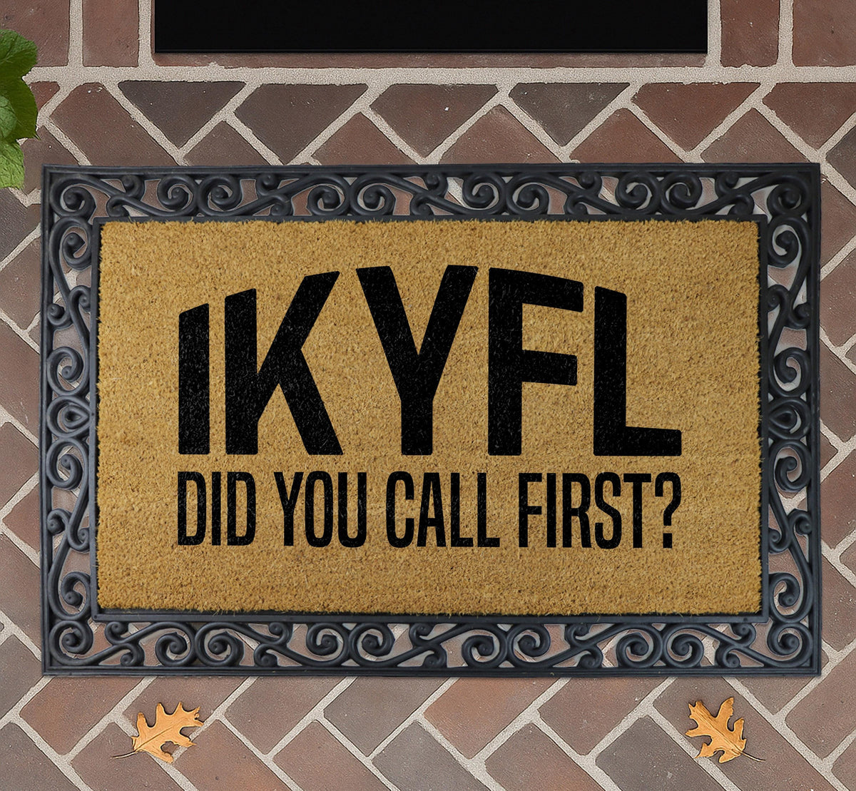 IKYFL Did You Call First Doormat, Funny Welcome Mat, Sarcastic Home Entrance Decor