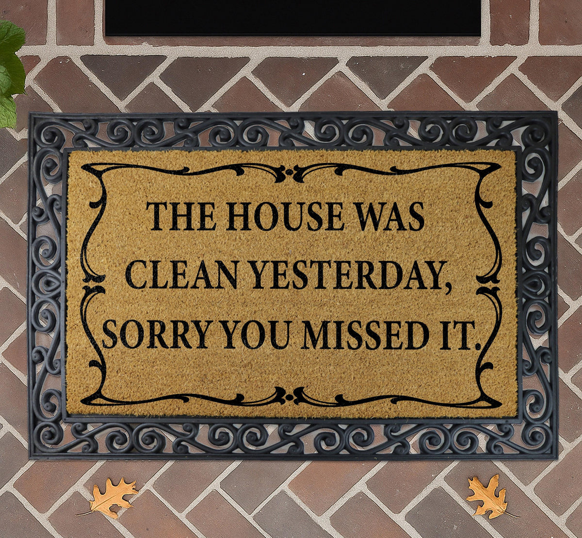 The House Was Clean Yesterday Sorry You Missed It Doormat, Funny Welcome Mat