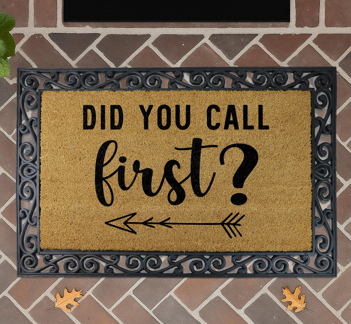 Did You Call First? Doormat, Funny Welcome Mat, Sarcastic Coir Door Mat, Humorous Front Doormat