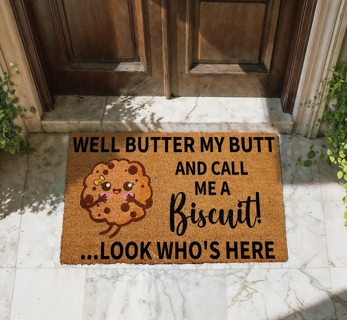 Well Butter My Butt and Call Me a Biscuit Doormat, Look Who's Here Welcome Mat