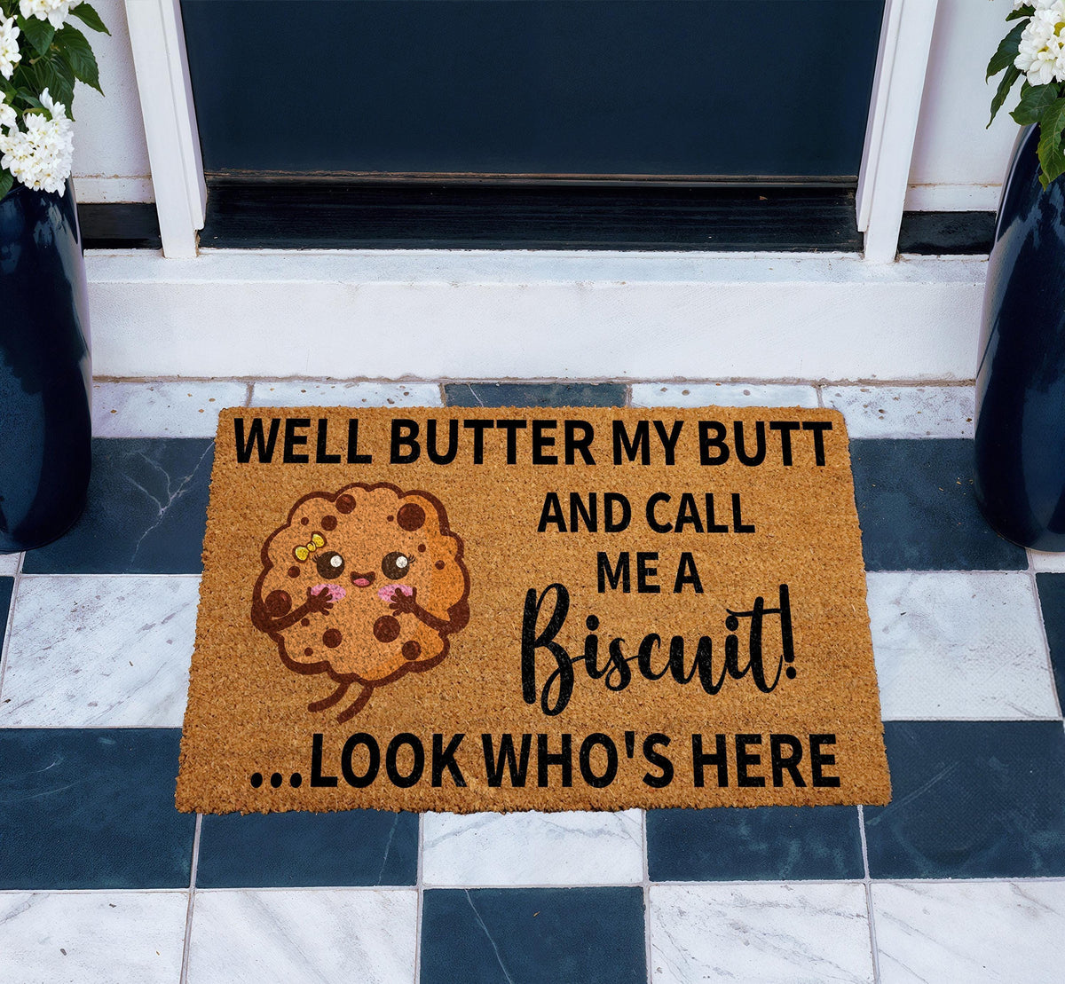 Well Butter My Butt and Call Me a Biscuit Doormat, Look Who's Here Welcome Mat