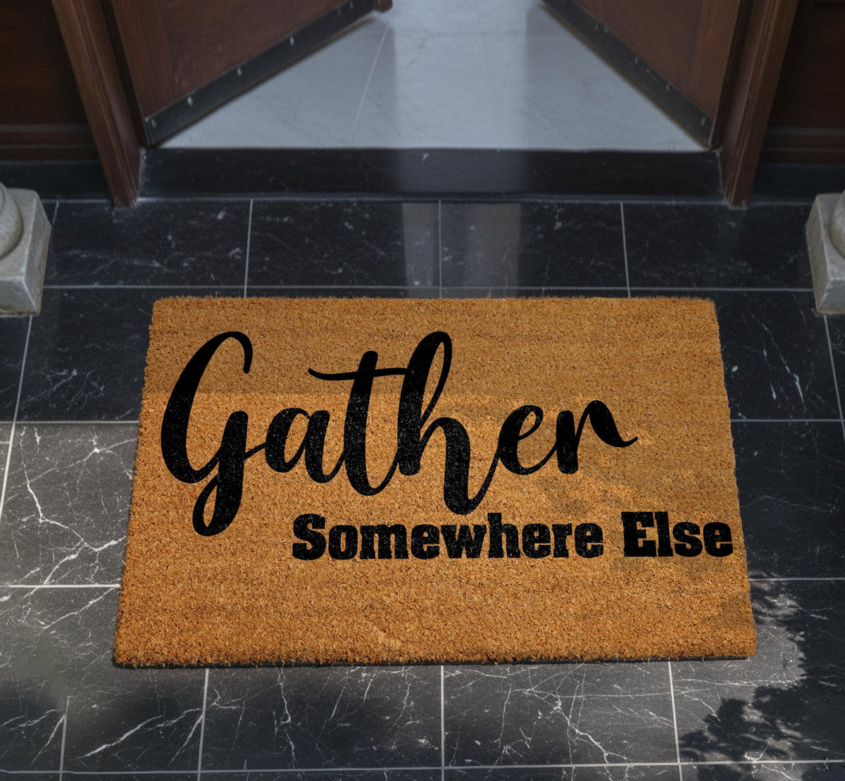 Gather Somewhere Else Doormat, Funny Welcome Mat, Sarcastic Door Mat, Humorous Welcome Mat