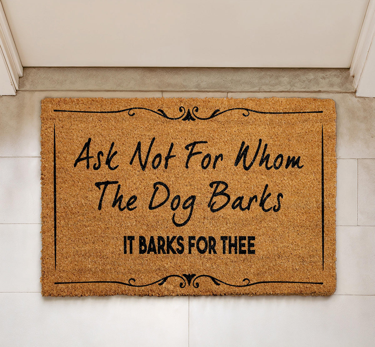 Ask Not For Whom The Dog Barks Doormat, Funny Dog Front Porch Rug, Dog Lover Gift