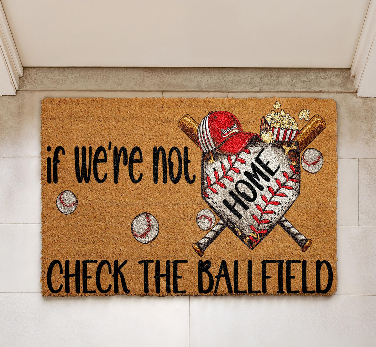 If We're Not Home Check The Ballfield Doormat, Baseball Lover Welcome Mat