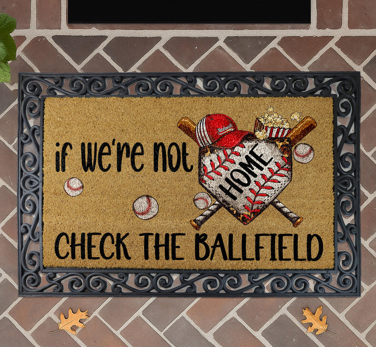 If We're Not Home Check The Ballfield Doormat, Baseball Lover Welcome Mat