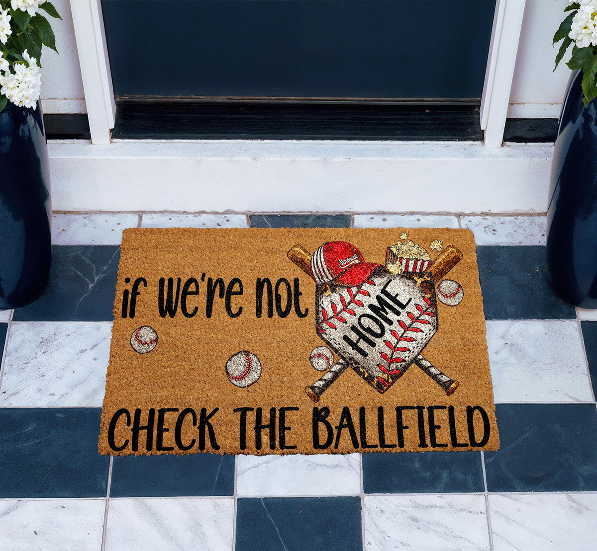 If We're Not Home Check The Ballfield Doormat, Baseball Lover Welcome Mat