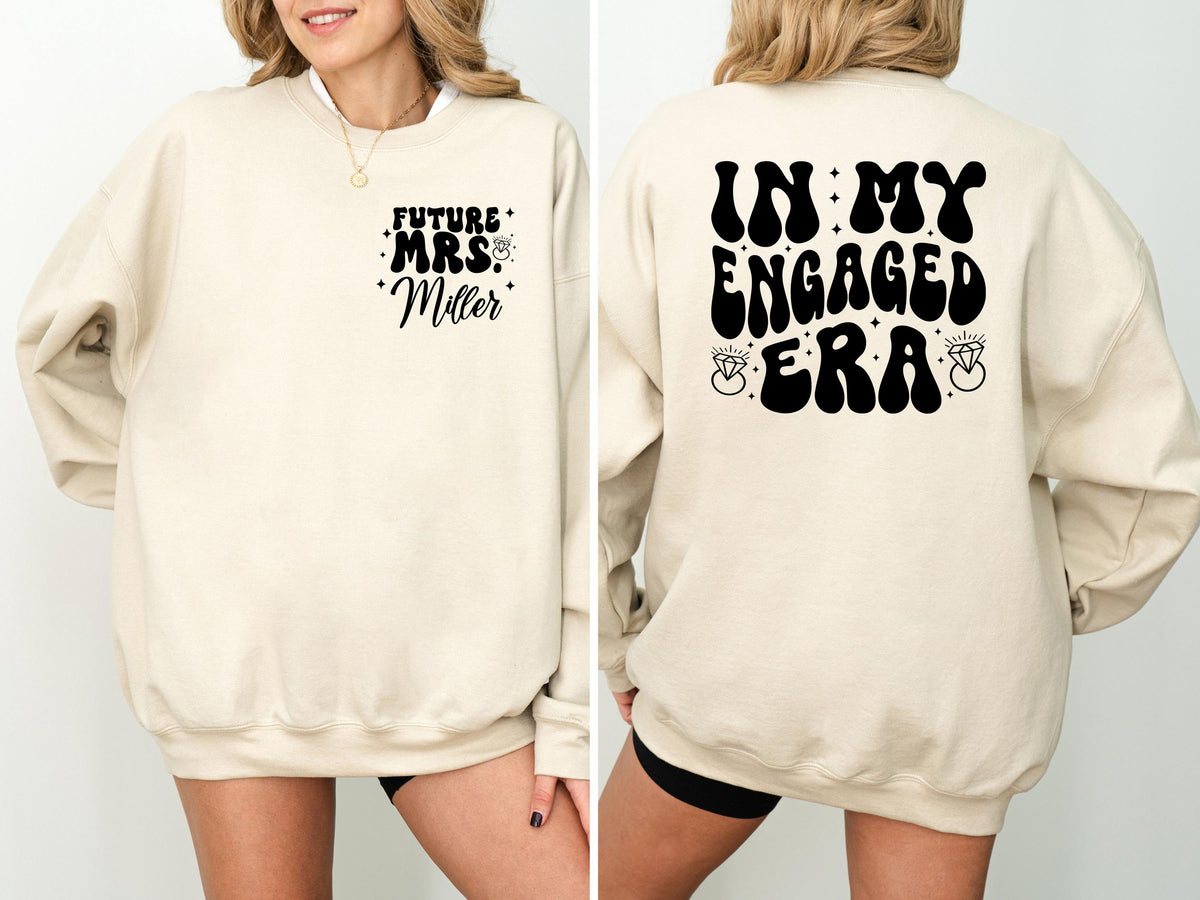 In My Engaged Era Sweatshirt, Personalized Future Mrs. Shirt, Engagement Gift Tee