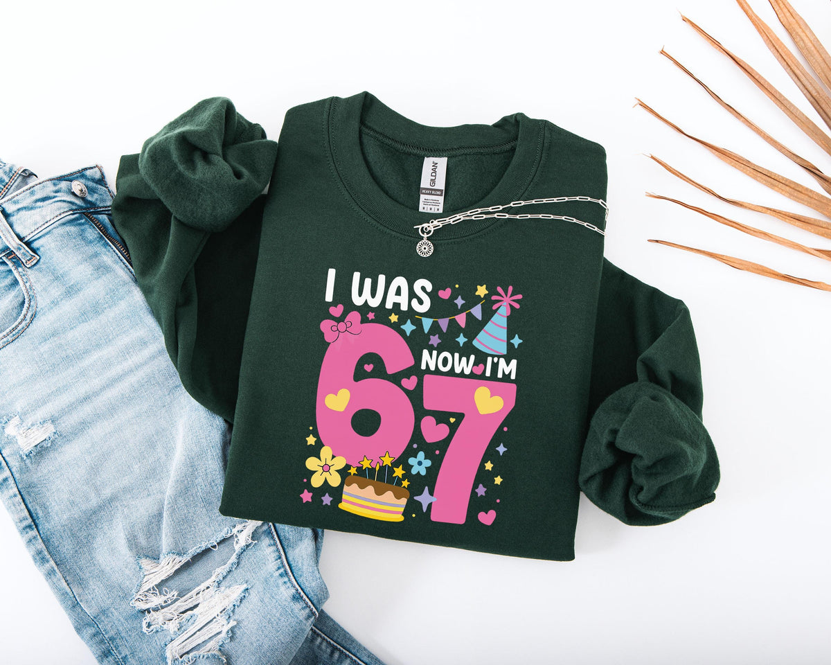 I Was 6 Now I'm 7 Sweatshirt, Funny Birthday Girl Sweatshirt, 7th Birthday Meme Sweater, Six Seven Birthday Hoodie, 7 Year Old Girls Sweater