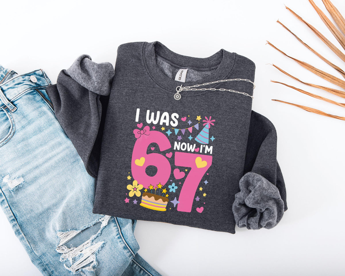 I Was 6 Now I'm 7 Sweatshirt, Funny Birthday Girl Sweatshirt, 7th Birthday Meme Sweater, Six Seven Birthday Hoodie, 7 Year Old Girls Sweater