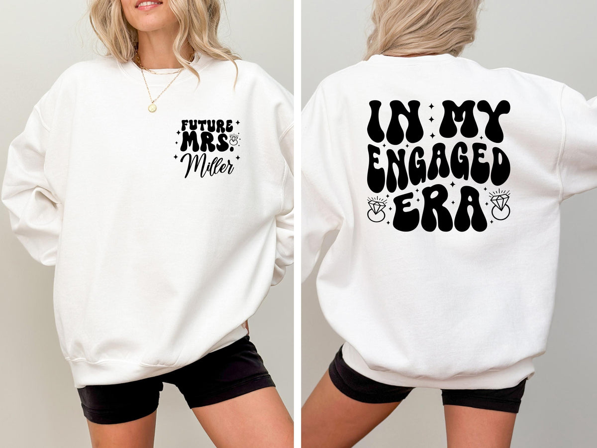 In My Engaged Era Sweatshirt, Personalized Future Mrs. Shirt, Engagement Gift Tee