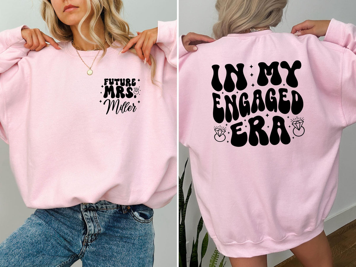 In My Engaged Era Sweatshirt, Personalized Future Mrs. Shirt, Engagement Gift Tee