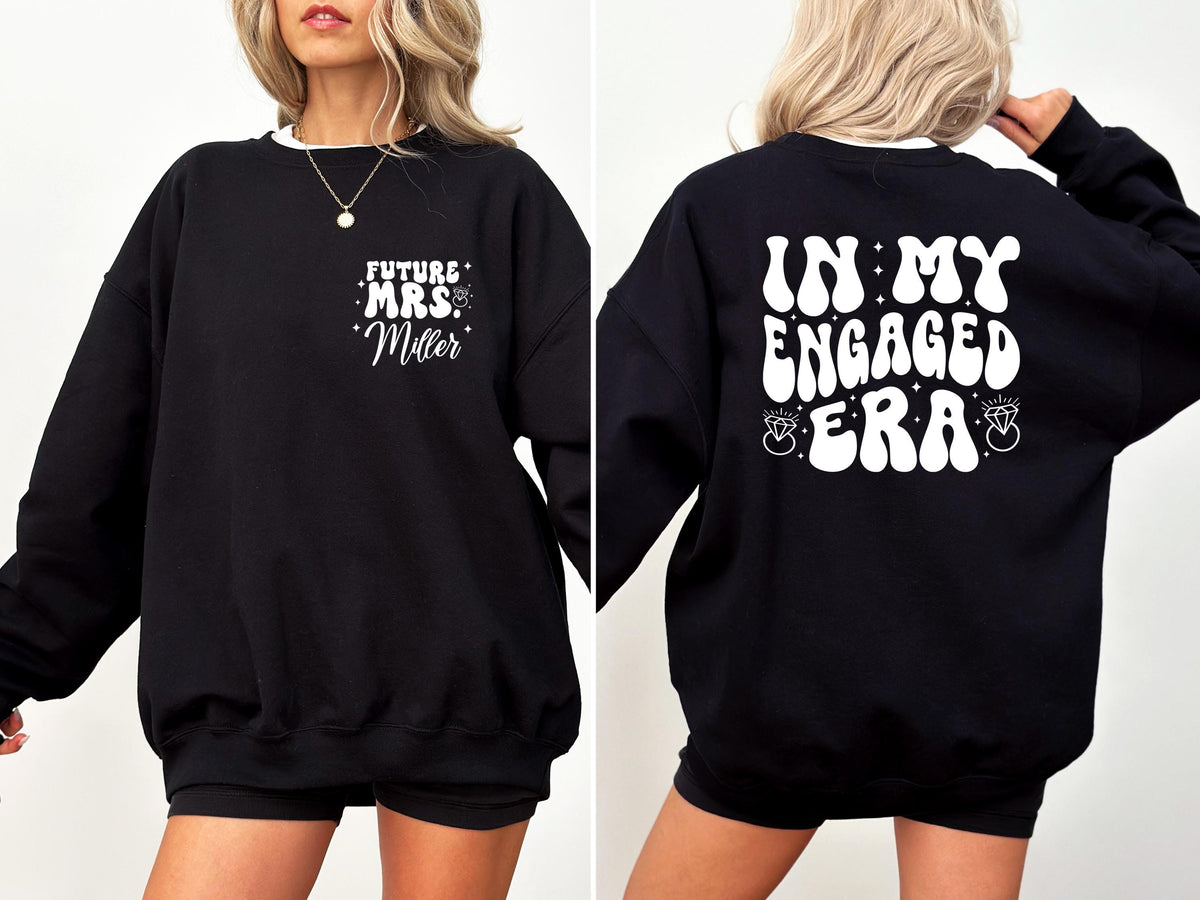 In My Engaged Era Sweatshirt, Personalized Future Mrs. Shirt, Engagement Gift Tee