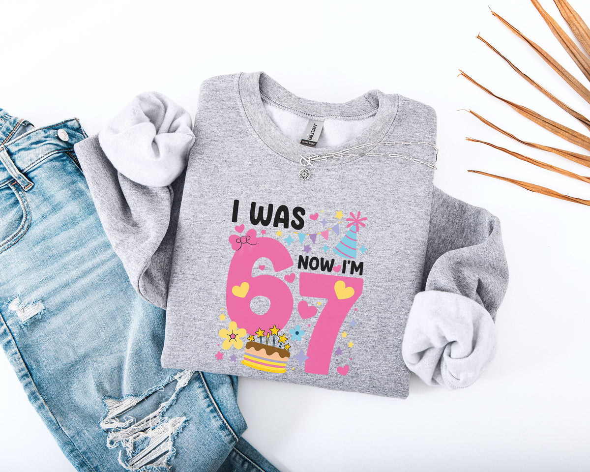 I Was 6 Now I'm 7 Sweatshirt, Funny Birthday Girl Sweatshirt, 7th Birthday Meme Sweater, Six Seven Birthday Hoodie, 7 Year Old Girls Sweater