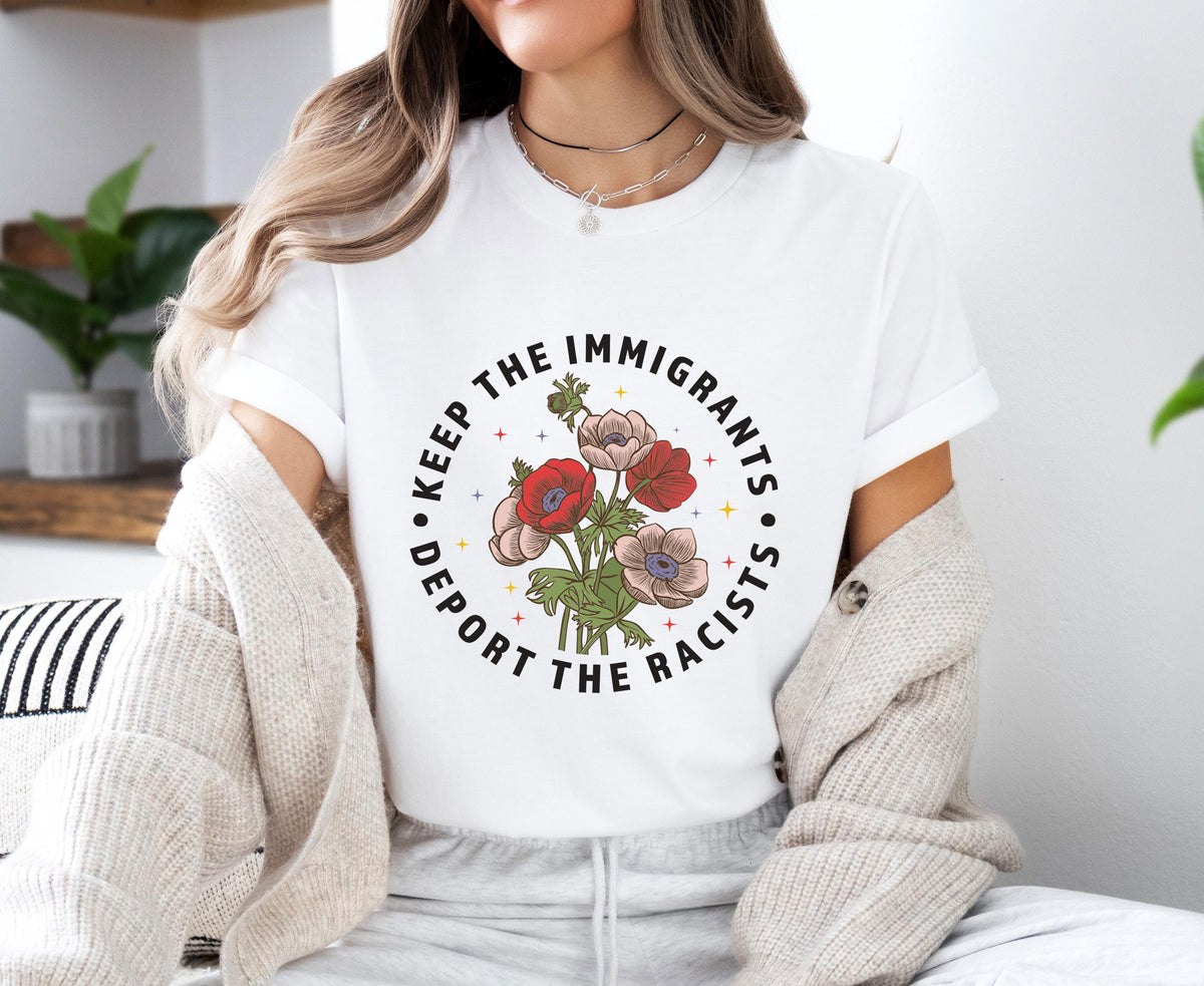Keep the Immigrants, Deport the Racists Floral Shirt